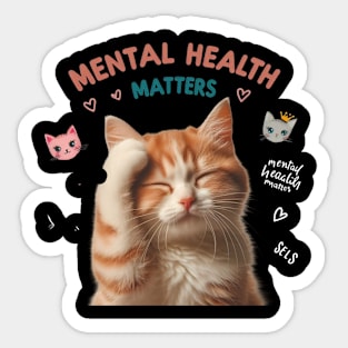 Mental Health Matters: Feline Edition Sticker
